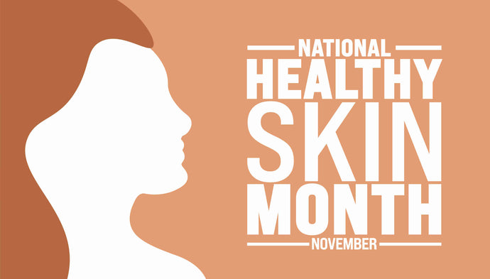 Building healthy skin habits: Your guide to glowing skin during Healthy Skin Month