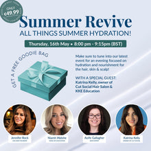 Load image into Gallery viewer, Summer Revive: All you need to know about summer hydration Virtual Event
